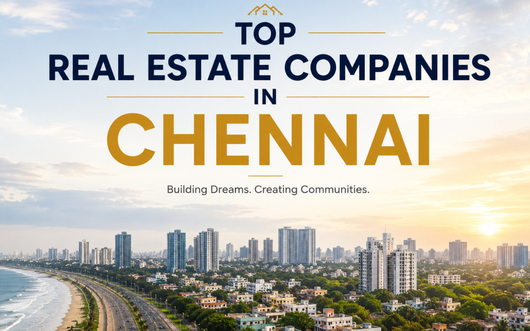 Top Real Estate Companies in Chennai